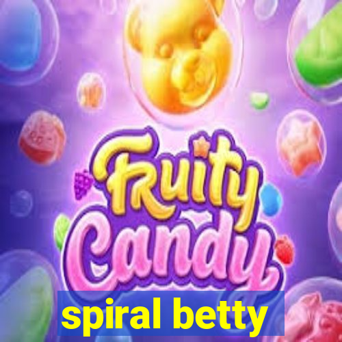 spiral betty